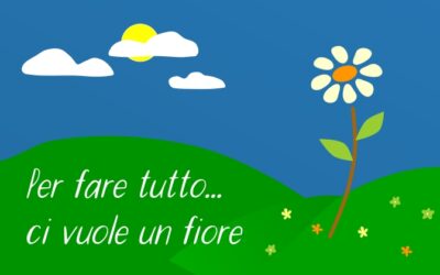 Per fare tutto ci vuole un fiore